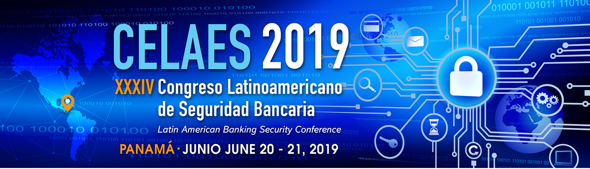 XXXIV Congreso Latinoamericano de Seguridad Bancaria XXXIV Congreso Latinoamericano de Seguridad Bancaria