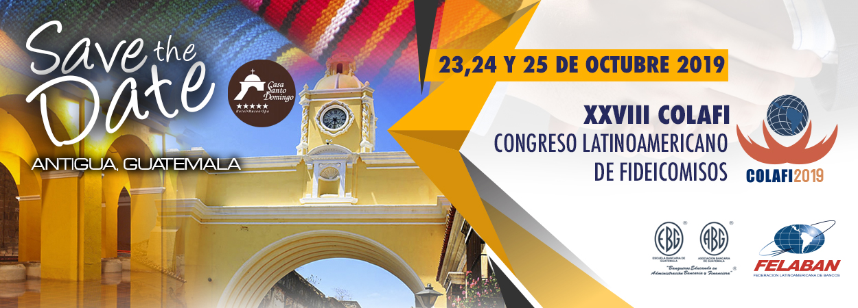 XXVIII Congreso Latinoamericano de Fideicomiso XXVIII Congreso Latinoamericano de Fideicomiso