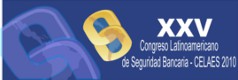 XXV CONGRESO LATINOAMERICANO DE SEGURIDAD BANCARIA - CELAES XXV CONGRESO LATINOAMERICANO DE SEGURIDAD BANCARIA - CELAES