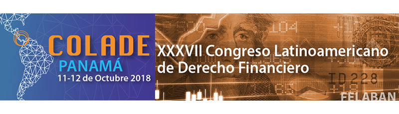 XXXVII Congreso Latinoamericano de Derecho Financiero XXXVII Congreso Latinoamericano de Derecho Financiero