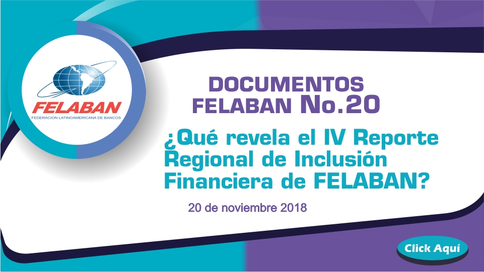 ¿Qué revela el IV Reporte Regional de Inclusión Financiera de FELABAN? ¿Qué revela el IV Reporte Regional de Inclusión Financiera de FELABAN?