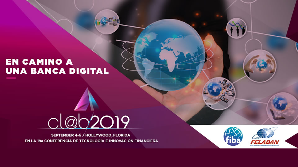EN CAMINO A UNA BANCA DIGITAL - CLAB 2019 EN CAMINO A UNA BANCA DIGITAL - CLAB 2019