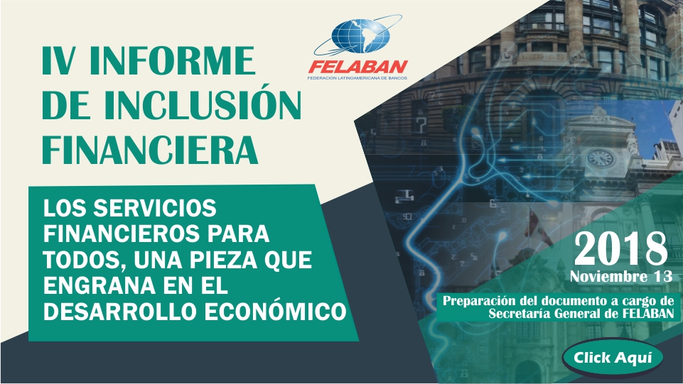 IV Informe de Inclusión Financiera - FELABAN 2018 IV Informe de Inclusión Financiera - FELABAN 2018