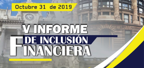 V Informe de Inclusión Financiera - FELABAN 2019 V Informe de Inclusión Financiera - FELABAN 2019